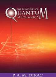 The Principles of Quantum Mechanics