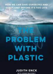 The Problem with Plastic: How We