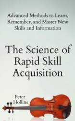 The Science of Rapid Skill Acquisition: