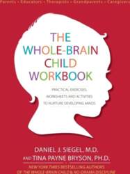 The Whole-Brain Child Workbook: Practical Exercises