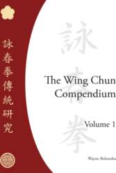 The Wing Chun Compendium, Volume One