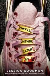 They`ll Never Catch Us
