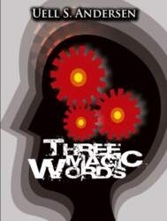 Three Magic Words: The Key to