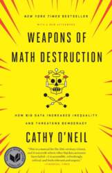 Weapons of Math Destruction: How Big