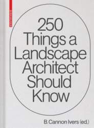 250 Things a Landscape Architect Should