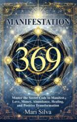 369 Manifestation: Master the Secret Code