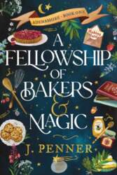 A Fellowship of Bakers & Magic: