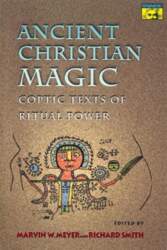 Ancient Christian Magic: Coptic Texts of