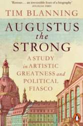 Augustus The Strong: A Study in