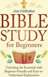 Bible Study for Beginners: Unlocking the