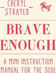 Brave Enough: A Mini Instruction Manual