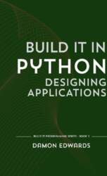 Build It in Python: Designing Applications