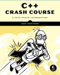 C++ Crash Course: A Fast-Paced Introduction