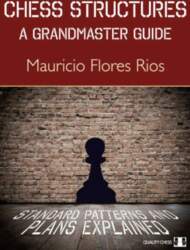 Chess Structures, 2nd Edition: A Grandmaster