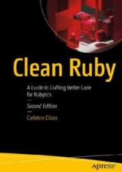 Clean Ruby: A Guide to Crafting