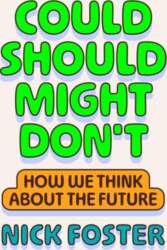 Could Should Might Don`t: How We