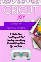 CRICUT JOY: A Complete Practical DIY