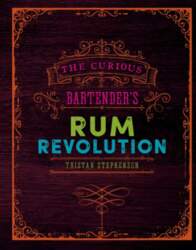 The Curious Bartender`s Rum Revolution
