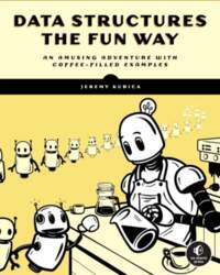 Data Structures the Fun Way: An