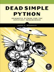 Dead Simple Python: Idiomatic Python for