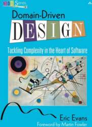 Domain-Driven Design: Tackling Complexity in the
