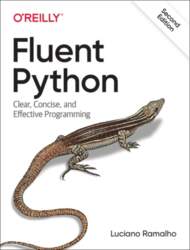 Fluent Python: Clear, Concise, and Effective