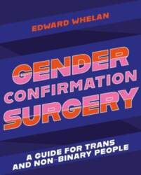 Gender Confirmation Surgery: A Guide for