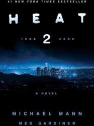 Heat 2: A Novel