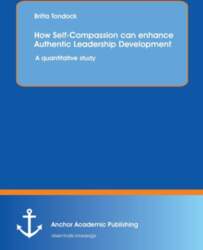How Self-Compassion can enhance Authentic Leadership