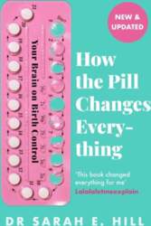 How the Pill Changes Everything: Your