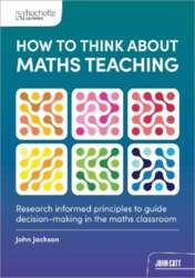 How to think about Maths Teaching: