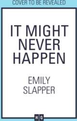 It Might Never Happen