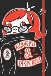 Kickin` Ass & Takin` Notes