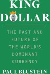 King Dollar: The Past and Future
