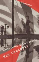Merce Cunningham`s Events: Key Concepts