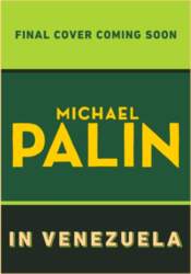 Michael Palin in Venezuela