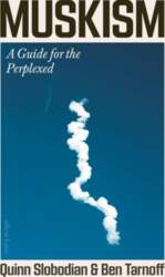 Muskism: A Guide for the Perplexed