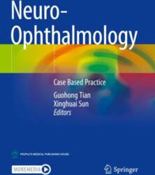 Neuro-Ophthalmology: Case Based Practice
