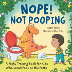 Nope! Not Pooping: A Potty Training