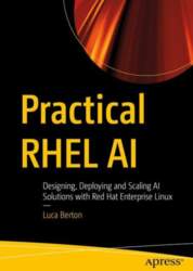Practical RHEL AI: Designing, Deploying and
