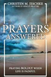 Prayers Answered: Praying Boldly When Life