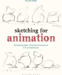 Sketching for Animation: Developing Ideas, Characters