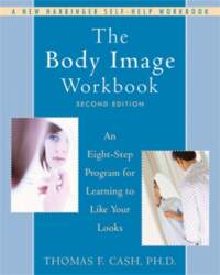 The Body Image Workbook: An Eight-Step