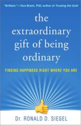 The Extraordinary Gift of Being Ordinary: