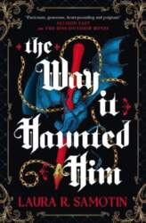 The Way It Haunted Him