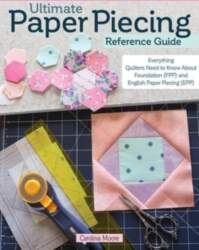 Ultimate Paper Piecing Reference Guide: Everything
