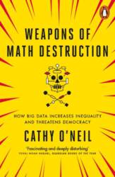 Weapons of Math Destruction: How Big