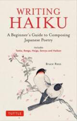 Writing Haiku: A Beginner`s Guide to