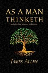 As a Man Thinketh - the