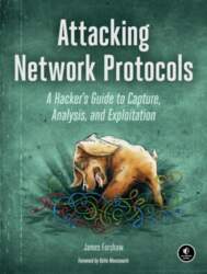 Attacking Network Protocols: A Hacker`s Guide